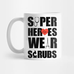 Super Heroes Wear Scrubs Mug